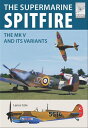 The Supermarine Spitfire MKV The MK V and Its Variants【電子書籍】[ Lance Cole ]