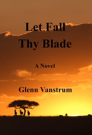 Let Fall Thy Blade【電子書籍】[ Glenn Vans