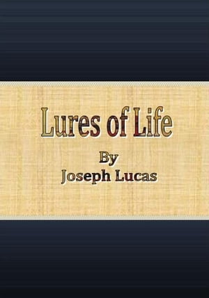 Lures of Life【電子書籍】[ Joseph Lucas ]