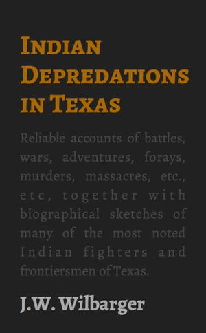 Indian Depredations in Texas