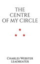 ŷKoboŻҽҥȥ㤨The Centre of my CircleŻҽҡ[ Charles Webster Leadbeater ]פβǤʤ101ߤˤʤޤ