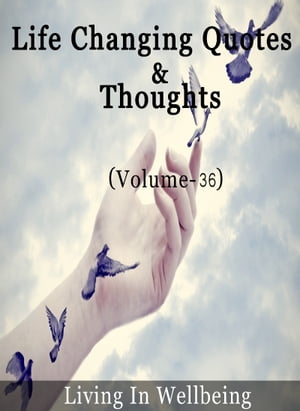 Life Changing Quotes & Thoughts (Volume-36)