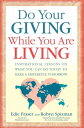 Do Your Giving While You Are Living Inspirational Lessons on What You Can Do Today to Make a Difference Tomorrow【電子書籍】 Edie Fraser