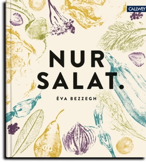 Nur Salat. Rezepte f?r 12 Monate【電子書籍】[ ?va Bezzegh ]