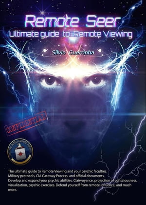 Remote Seer -Ultimate guide to Remote Viewing【電子書籍】[ Silvio Guerrinha ]