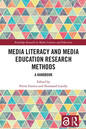Media Literacy and Media Education Research Methods A Handbook【電子書籍】