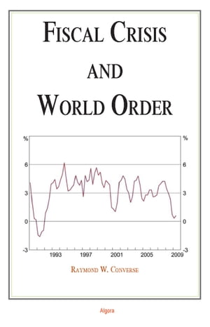 Fiscal Crisis and World OrderŻҽҡ[ Raymond W. Converse ]