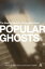 Popular Ghosts