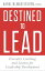 Destined to Lead Executive Coaching and Lessons for Leadership DevelopmentŻҽҡ[ K. Wasylyshyn ]