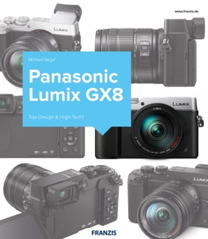 楽天楽天Kobo電子書籍ストアKamerabuch Panasonic Lumix GX8 Top-Design & High-Tech!【電子書籍】[ Michael Nagel ]