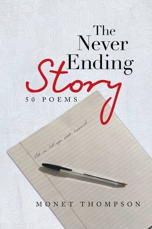 The Never Ending Story 50 Poems【電子書籍】 Monet Thompson