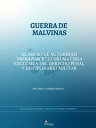 Guerra de Malvinas El abuso de autoridad "intra force", como materia exclusiva del derecho penal y disciplinario militar