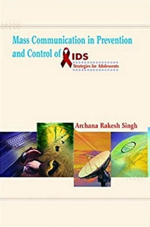 Mass Communication in Prevention and Control of AIDS: Strategies for Adolescents