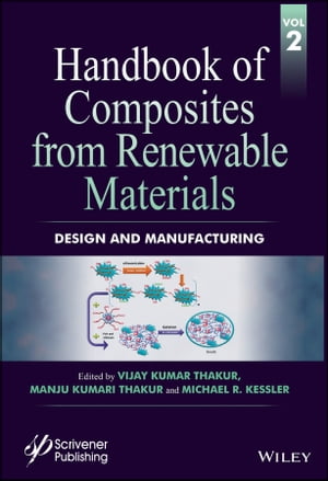 Handbook of Composites from Renewable Materials, Design and Manufactur...