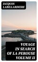 Voyage In Search Of La Perouse Volume II