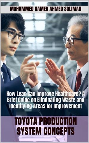 How Lean Can improve Healthcare? A Brief Guide on Eliminating Waste and Identifying Areas for Improvement