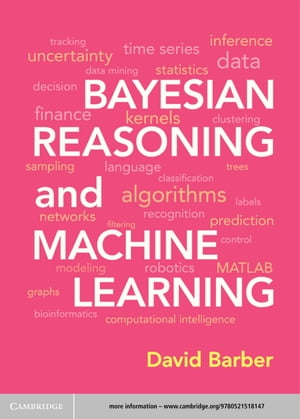 Bayesian Reasoning and Machine Learning【電子書籍】 David Barber