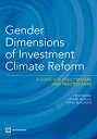 Gender Dimensions Of Investment Climate Reform: A Guide For Policy Makers And Practitioners【電子書籍】 Simavi Sevi Manuel Clare Blackden Mark C.