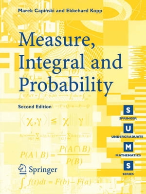 Measure, Integral and Probability【電子書籍】 Marek Capinski