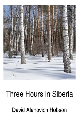 3 Hours in Siberia