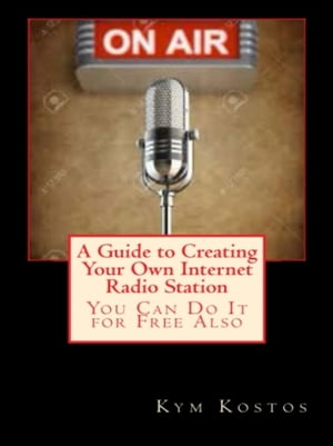 A Guide to Creating Your Own Internet Radio Station: You Can Do It for Free Also