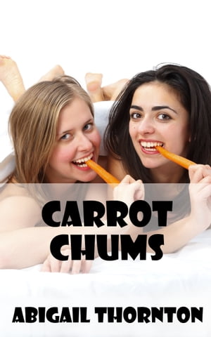 Carrot Chums【電子書籍】[ Abigail Thornton ]