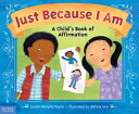 Just Because I Am A Child 039 s Book of Affirmation【電子書籍】 Lauren Murphy Payne, M.S.W., LCSW