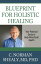 Blueprint for Holistic Healing