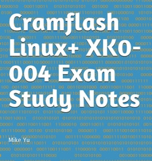 Cramflash Linux+ XK0-004 Exam Study Notes CramFLASH【電子書籍】[ Mike Yu ]