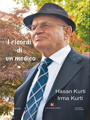 I ricordi di un medico【電子書籍】 Hasan Kurti Irma Kurti