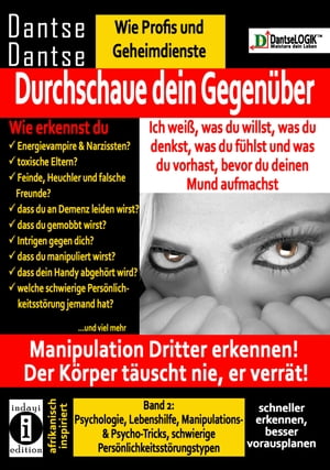 Durchschaue dein Gegen?ber: Manipulation Dritter erkennen - Band 2 Psychologie, Lebenshilfe, Manipulations- & Psychotricks, schwierige Pers?nlichkeitsst?rungstypen - schneller erkennen!