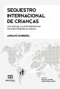 Sequestro Internacional de Crian?as Uma Leitura ? Luz do Princ?pio do Melhor Interesse da Crian?a