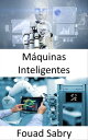 M?quinas Inteligentes Fazendo a ponte entre a in