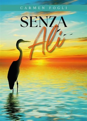 Senza ali【電子書籍】 Carmen Fogli