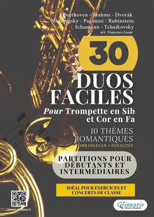 30 Duos Faciles pour Trompette en Sib et Cor en Fa | 10 Thèmes Romantiques Arrangés en 3 Tonalités Commodes