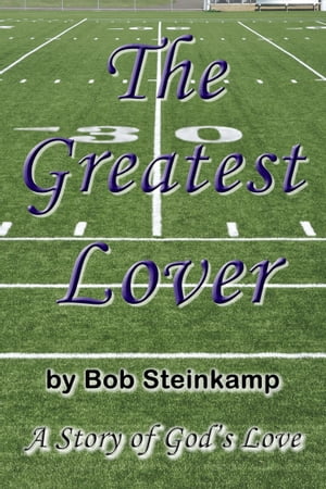 ŷKoboŻҽҥȥ㤨The Greatest LoverŻҽҡ[ Bob Steinkamp ]פβǤʤ224ߤˤʤޤ