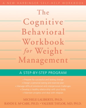 The Cognitive Behavioral Workbook for Weight Management