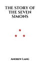 ŷKoboŻҽҥȥ㤨The Story of the Seven SimonsŻҽҡ[ Andrew Lang ]פβǤʤ101ߤˤʤޤ