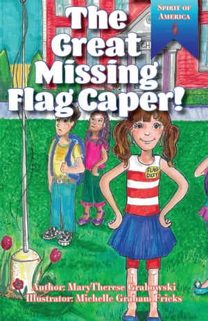 The Great Missing Flag CaperŻҽҡ[ MaryTherese Grabowski ]
