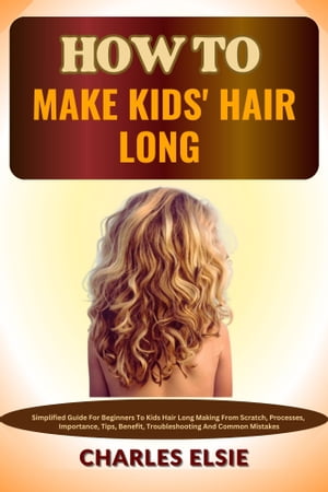 HOW TO MAKE KIDS' HAIR LONG