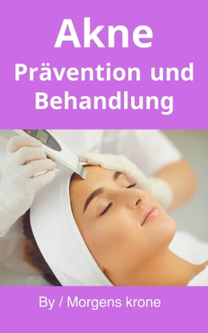 Akne Prävention und Behandlung