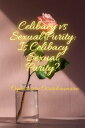 Celibacy vs Sexual Purity: Is Celibacy Sexual Purity? Sexual urge is the one thing we can’t escape dealing in our daily lives. In question of this, what then is sexual purity? Celibacy?