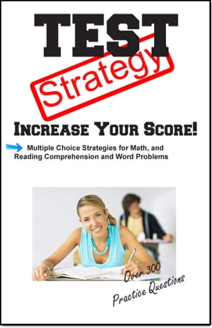 Test Strategy: Winning Multiple Choice Strategies for Reading Comprehension and Basic Math