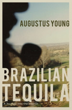 Brazilian Tequila A Journey into the Interior【