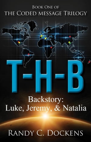 Backstory to T-H-B: Luke, Jeremy, & Natalia The Coded Message Trilogy