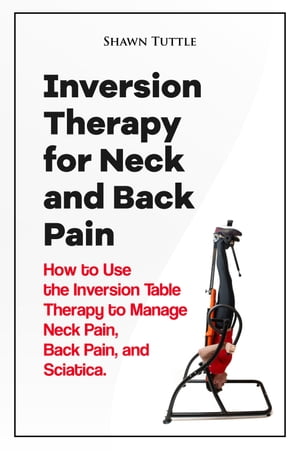 Inversion Therapy for Neck and Back Pain