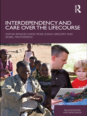 Interdependency and Care over the Lifecourse