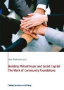 Building Philanthropic and Social Capital: The Work of Community Foundations【電子書籍】