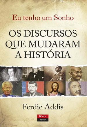 Eu Tenho Um Sonho Os Discursos que Mudaram a Hist?ria