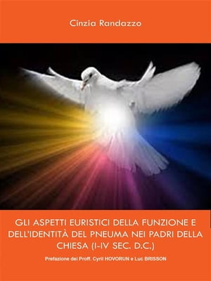 Gli aspetti euristici della funzione e dell’identit? del pneuma nei padri della chiesa (i-iv sec. d.c.)【電子書籍】[ Cinzia Randazzo ]